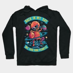 Back in my day we had nine planets Hoodie